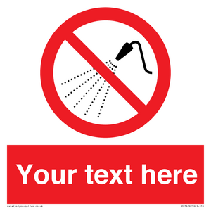 Custom prohibition Do not spray with water